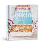 American Girl® Cooking Cookbook